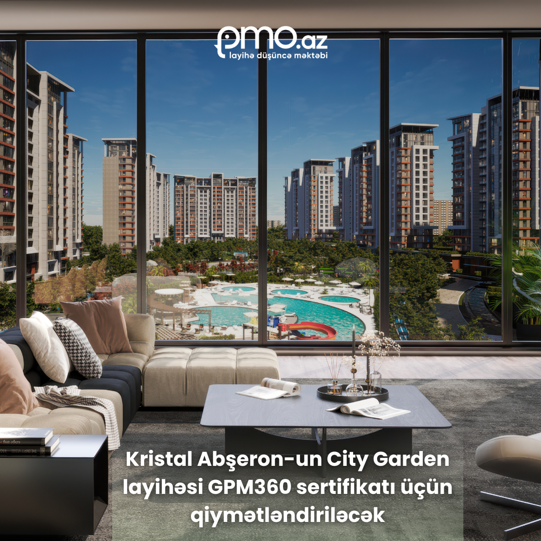 Kristal Abşeron-un City Garden layihəsi GPM360 ...