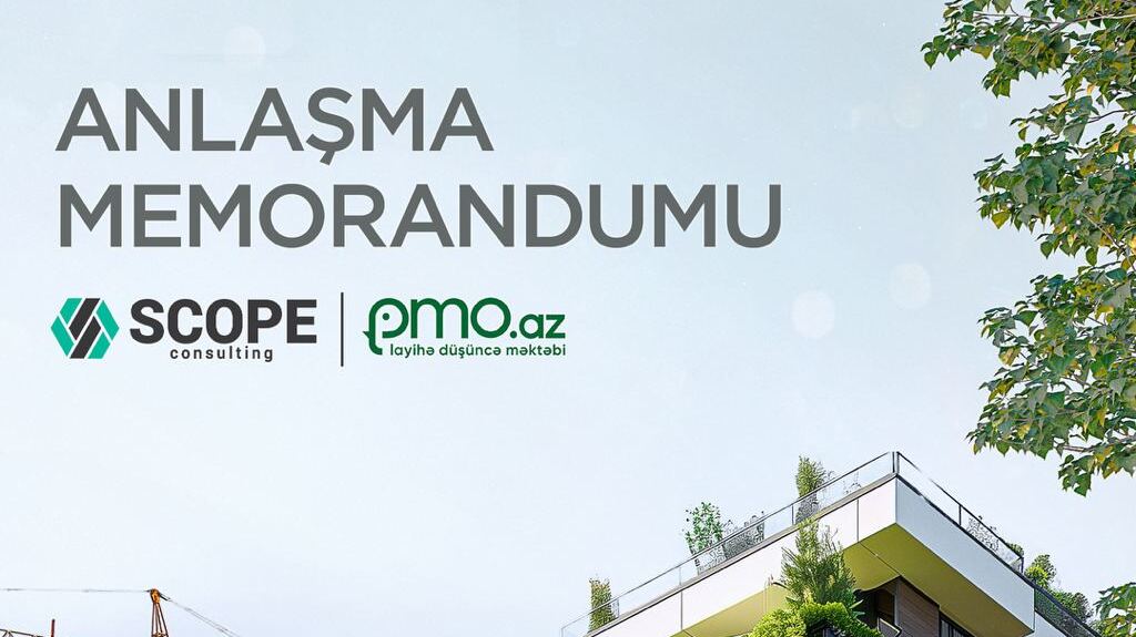 PMO.az və SCOPE Consulting Layihə Menecmentində Dayanıqlılığın Təşviqi Üzrə Memorandum İmzalamışdır